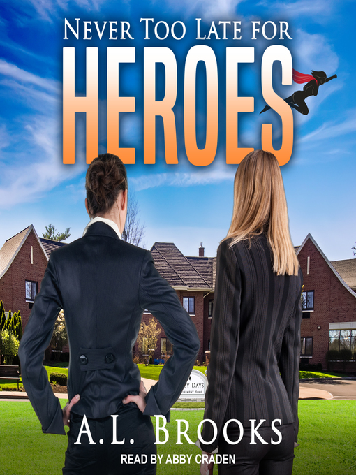 Title details for Never Too Late For Heroes by A.L. Brooks - Wait list